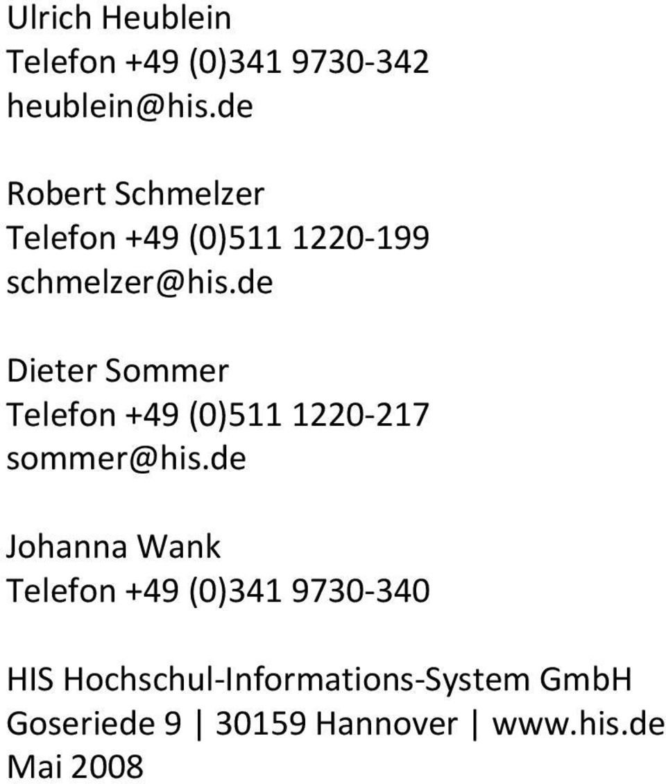 de Dieter Sommer Telefon +49 (0)511 12-217 sommer@his.
