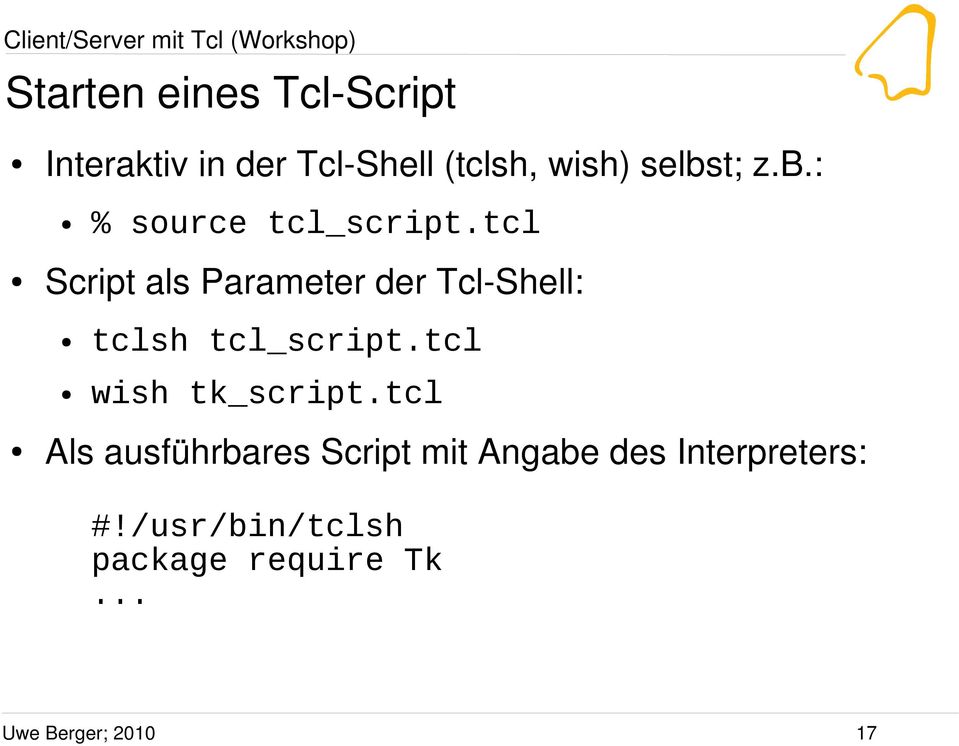 tcl Script als Parameter der Tcl-Shell: tclsh tcl_script.