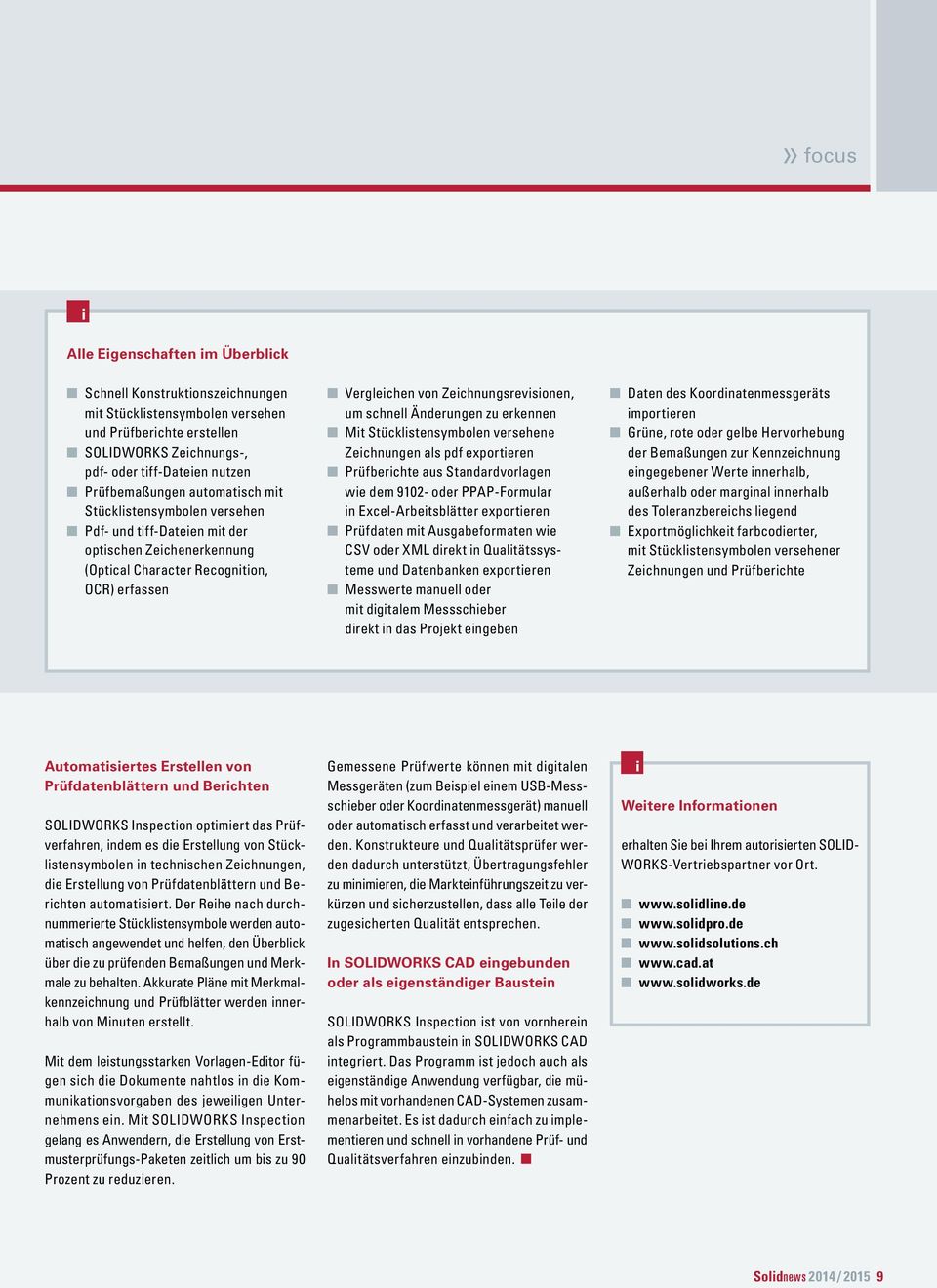 Zeichnungsrevisionen, um schnell Änderungen zu erkennen n Mit Stücklistensymbolen versehene Zeichnungen als pdf exportieren n Prüfberichte aus Standardvorlagen wie dem 9102- oder PPAP-Formular in