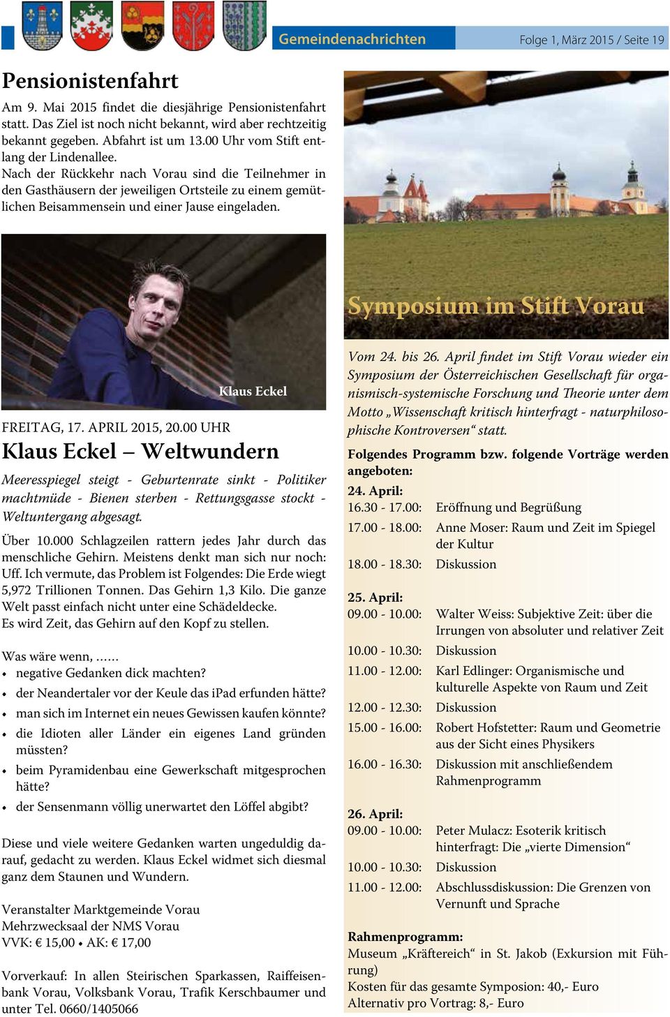 Gemeindenachrichten Folge 1, März 2015 / Seite 19 Symposium im Stift Vorau FREITAG, 17. APRIL 2015, 20.