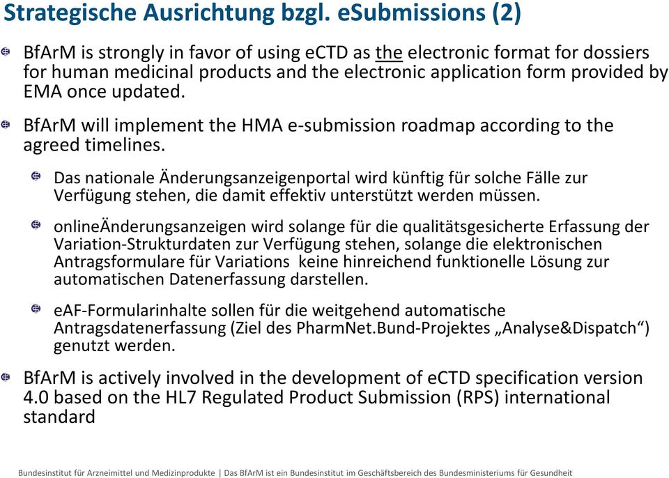 BfArM will implement the HMA e-submission roadmap according to the agreed timelines.