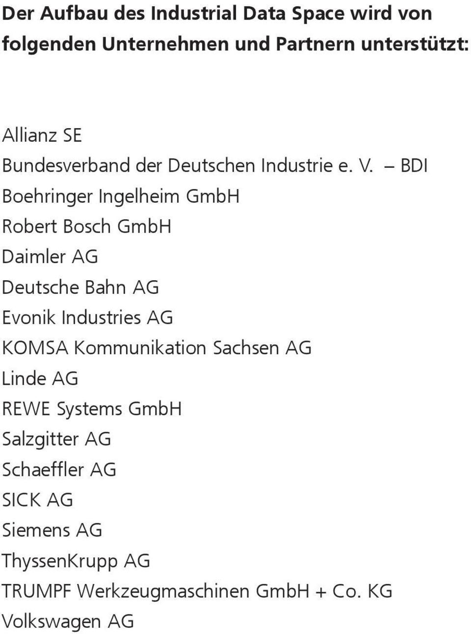 BDI Boehringer Ingelheim GmbH Robert Bosch GmbH Daimler AG Deutsche Bahn AG Evonik Industries AG KOMSA