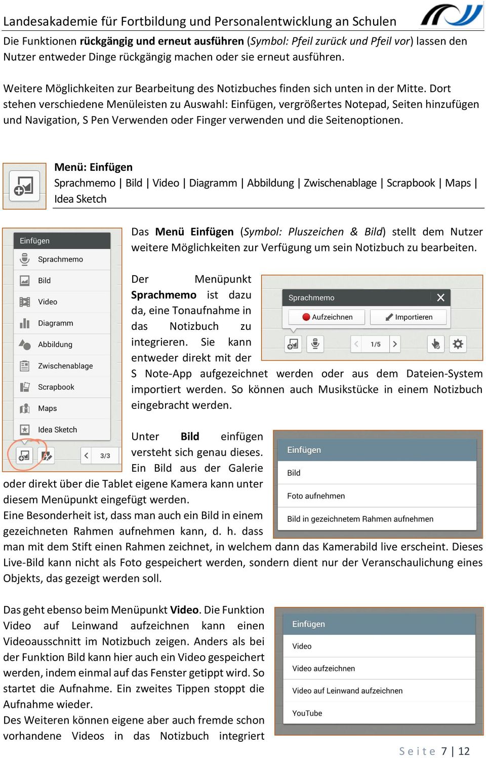 Dort stehen verschiedene Menüleisten zu Auswahl: Einfügen, vergrößertes Notepad, Seiten hinzufügen und Navigation, S Pen Verwenden oder Finger verwenden und die Seitenoptionen.