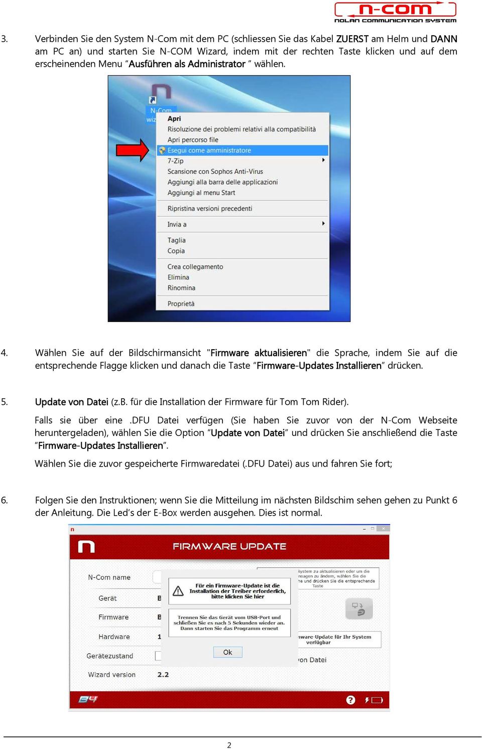 Wählen Sie auf der Bildschirmansicht "Firmware aktualisieren" die Sprache, indem Sie auf die entsprechende Flagge klicken und danach die Taste Firmware Firmware-Updates Installieren drücken. 5.