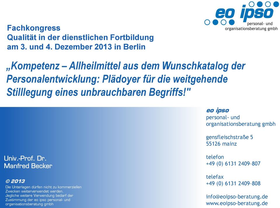 " Seminar Führung aus der Distanz eo ipso personal- und organisationsberatung gmbh gensfleischstraße 5 55126 mainz Univ.-Prof. Dr.