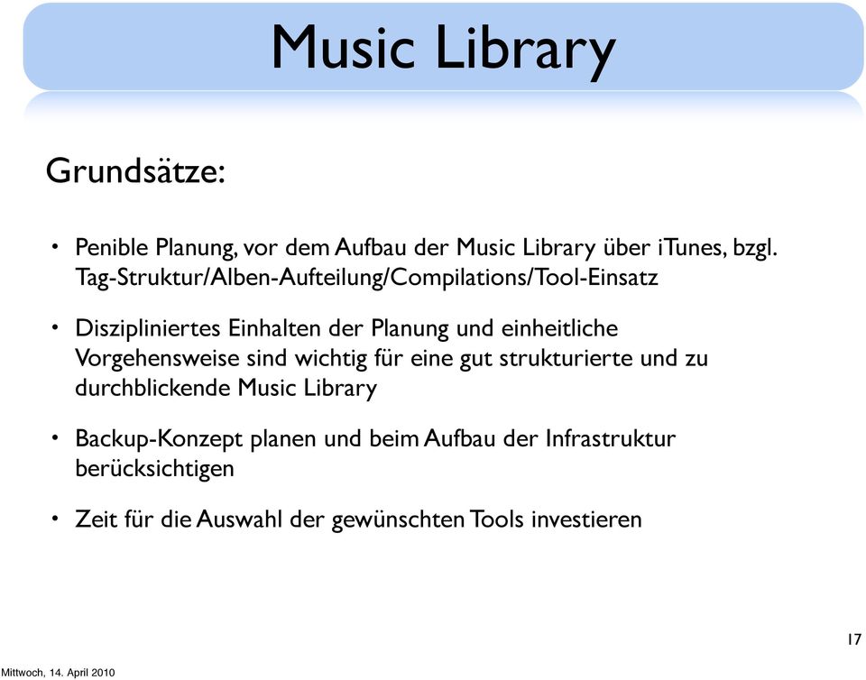 einheitliche Vorgehensweise sind wichtig für eine gut strukturierte und zu durchblickende Music Library