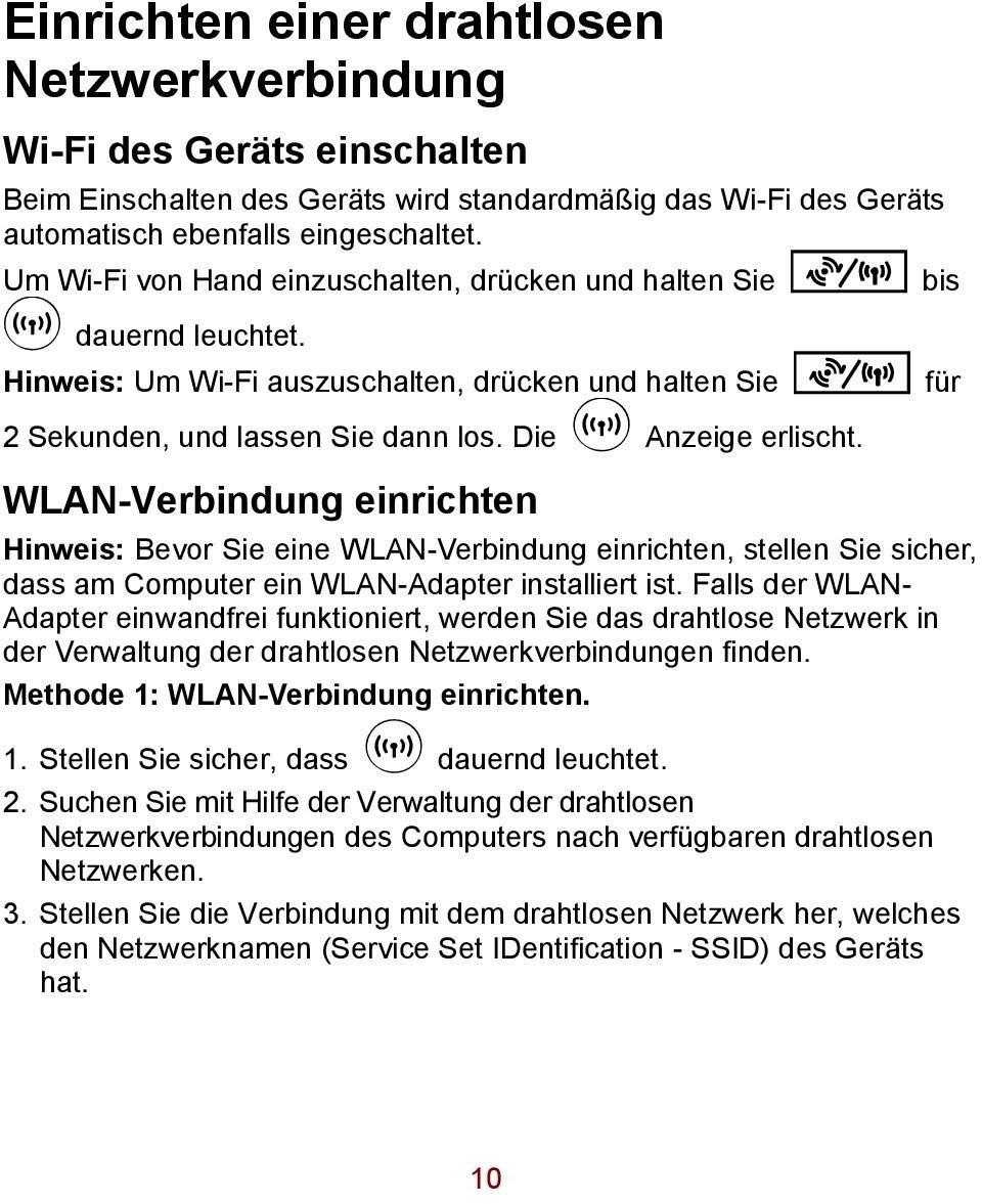 WLAN-Verbindung einrichten Hinweis: Bevor Sie eine WLAN-Verbindung einrichten, stellen Sie sicher, dass am Computer ein WLAN-Adapter installiert ist.