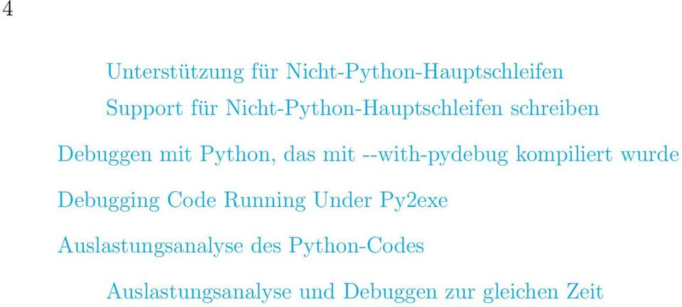 --with-pydebug kompiliert wurde Debugging Code Running Under Py2exe