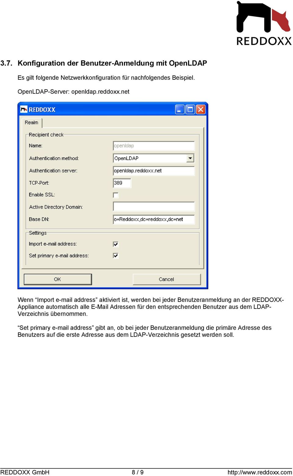E-Mail Adressen für den entsprechenden Benutzer aus dem LDAP- Verzeichnis übernommen.