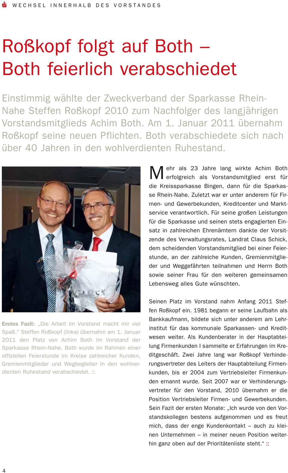 Mehr als 23 Jahre lang wirkte Achim Both erfolgreich als Vorstandsmitglied erst für die Kreissparkasse Bingen, dann für die Sparkasse Rhein-Nahe.