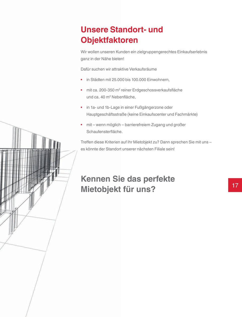 40 m 2 Nebenfläche, in 1a- und 1b-Lage in einer Fußgängerzone oder Hauptgeschäftsstraße (keine Einkaufscenter und Fachmärkte) mit wenn möglich barrierefreiem