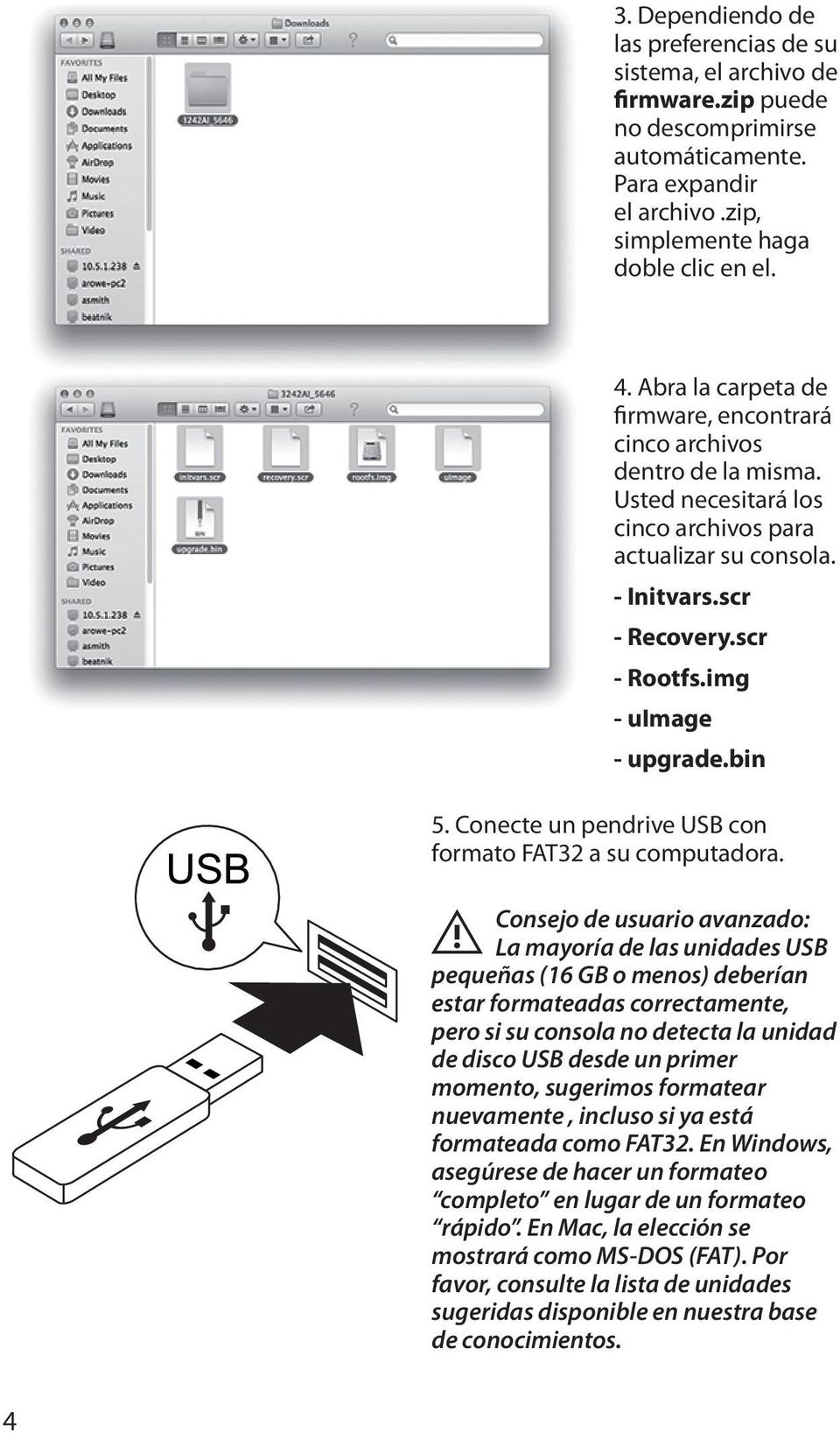 img - uimage - upgrade.bin 5. Conecte un pendrive USB con formato FAT32 a su computadora.