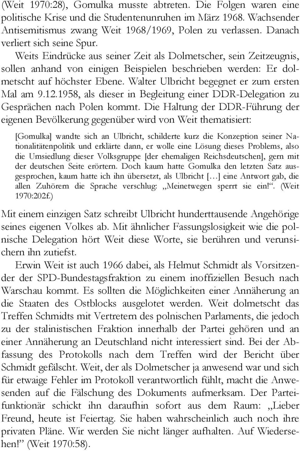 Walter Ulbricht begegnet er zum ersten Mal am 9.12.1958, als dieser in Begleitung einer DDR-Delegation zu Gesprächen nach Polen kommt.