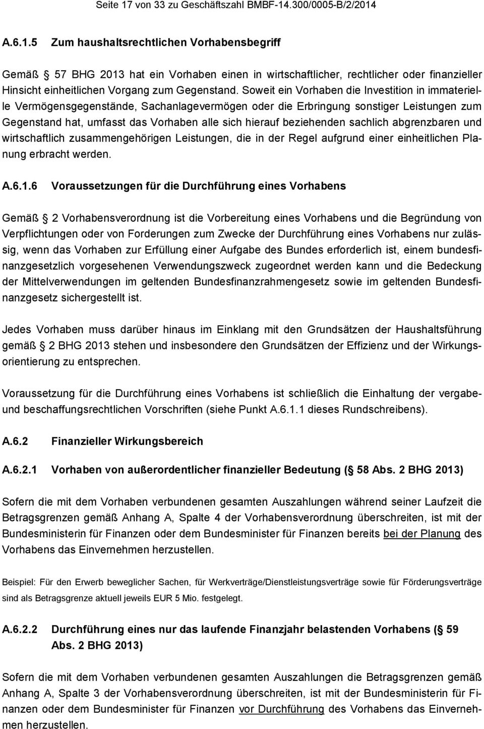 beziehenden sachlich abgrenzbaren und wirtschaftlich zusammengehörigen Leistungen, die in der Regel aufgrund einer einheitlichen Planung erbracht werden. A.6.1.