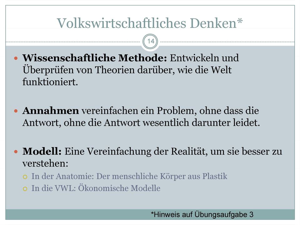 14 Annahmen vereinfachen ein Problem, ohne dass die Antwort, ohne die Antwort wesentlich darunter leidet.