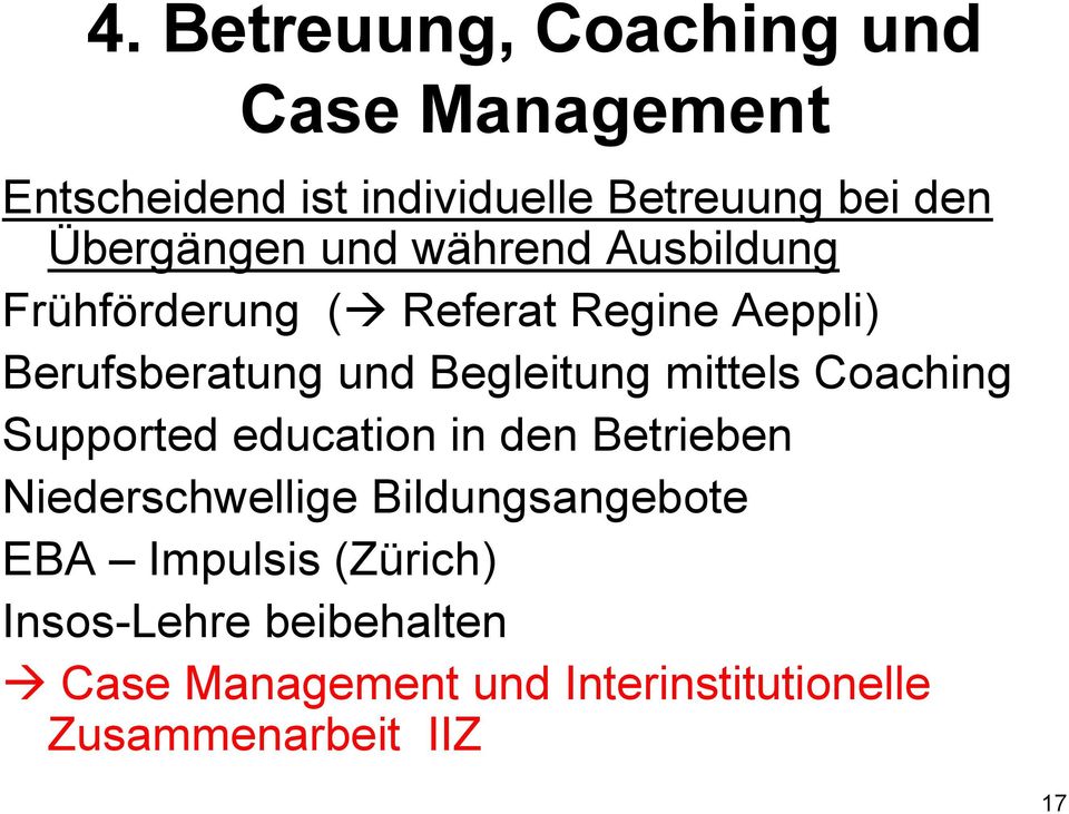 Begleitung mittels Coaching Supported education in den Betrieben Niederschwellige