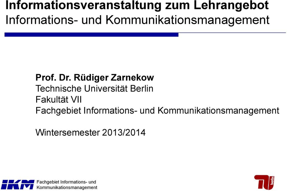 Rüdiger Zarnekow Technische Universität Berlin Fakultät