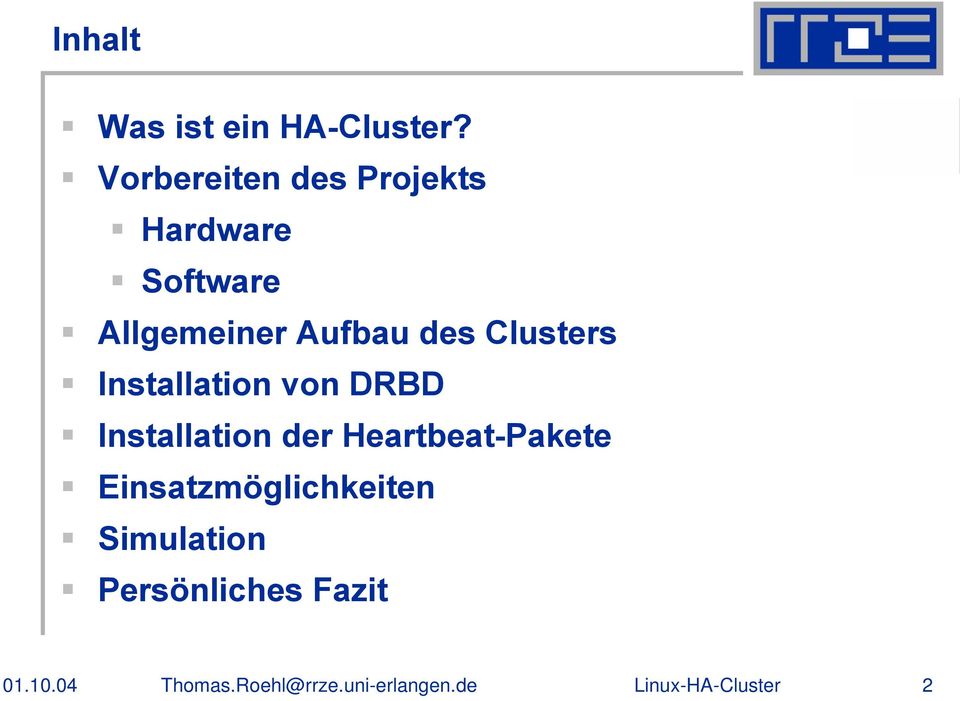 Allgemeiner Aufbau des Clusters Installation von DRBD