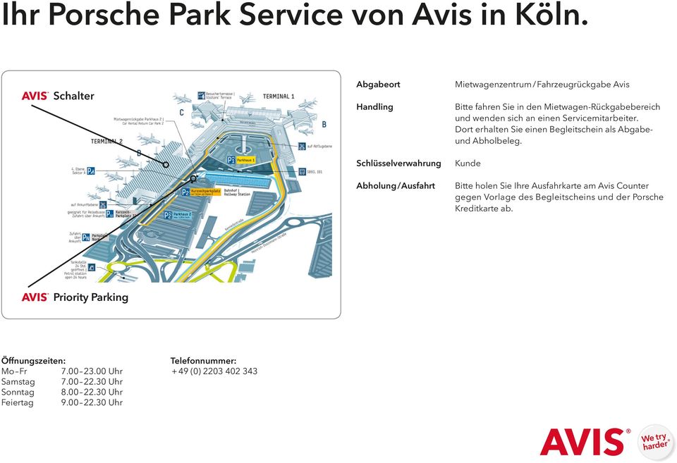 Kunde Bitte holen Sie Ihre Ausfahrkarte am Avis Counter gegen Vorlage des