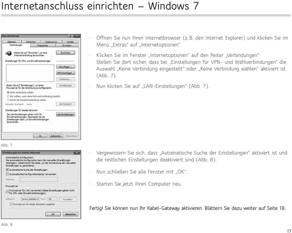 Stellen Sie dort sicher, dass bei Einstellungen für VPN- und Wählverbindungen die Auswahl Keine Verbindung eingestellt oder Keine Verbindung wählen aktiviert ist (Abb. 7).