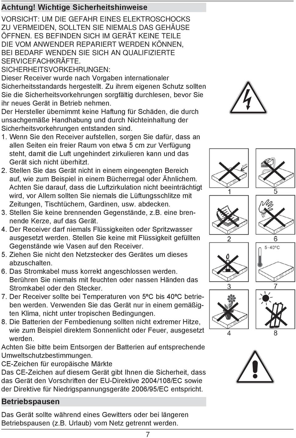 SICHERHEITSVORKEHRUNGEN: Dieser Receiver wurde nach Vorgaben internationaler Sicherheitsstandards hergestellt.