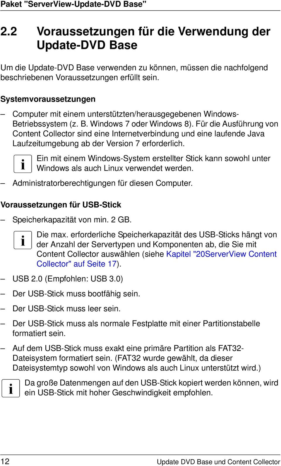 Systemvoraussetzungen Computer mit einem unterstützten/herausgegebenen Windows- Betriebssystem (z. B. Windows 7 oder Windows 8).