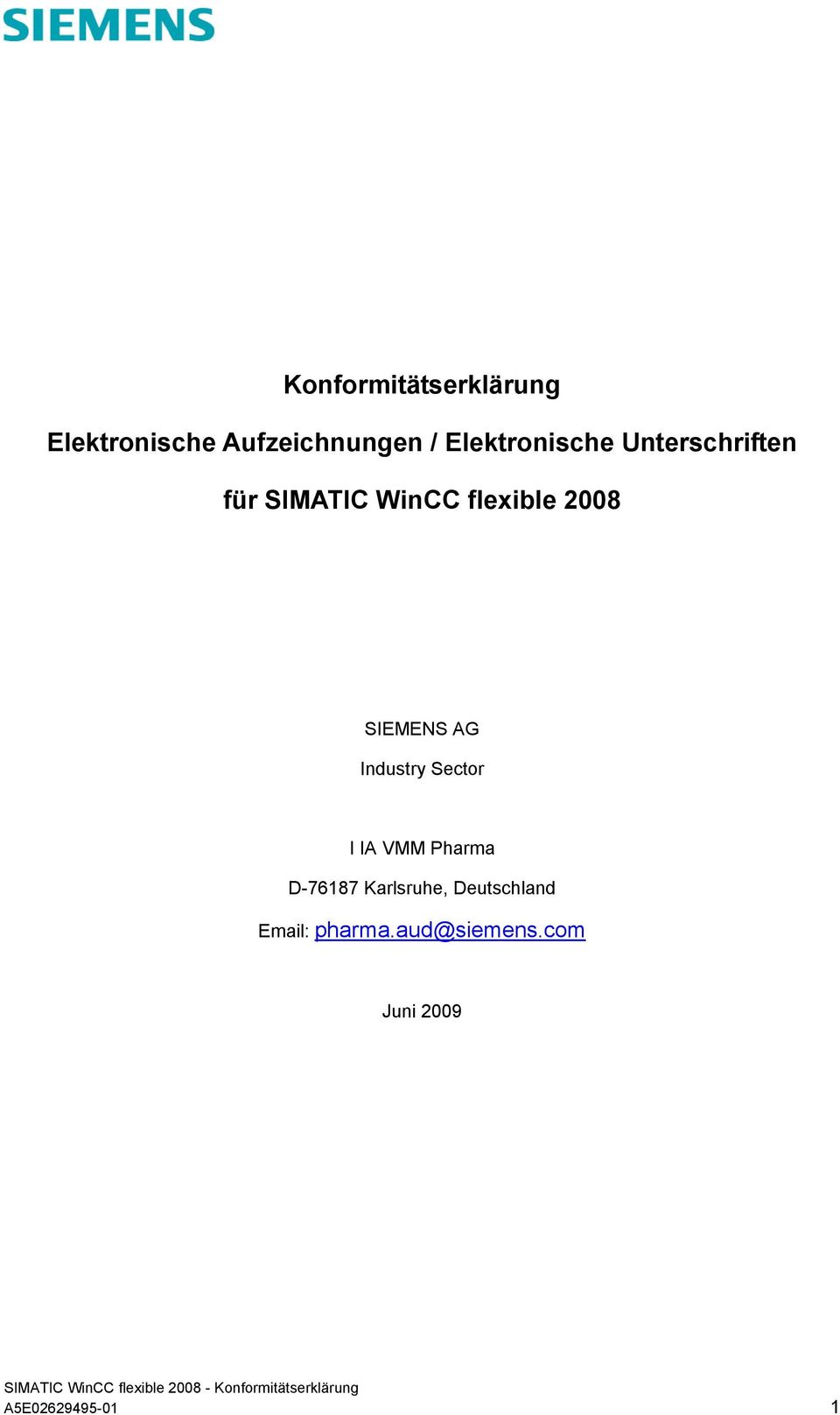 I IA VMM Pharma D-76187 Karlsruhe, Deutschland Email: pharma.aud@siemens.
