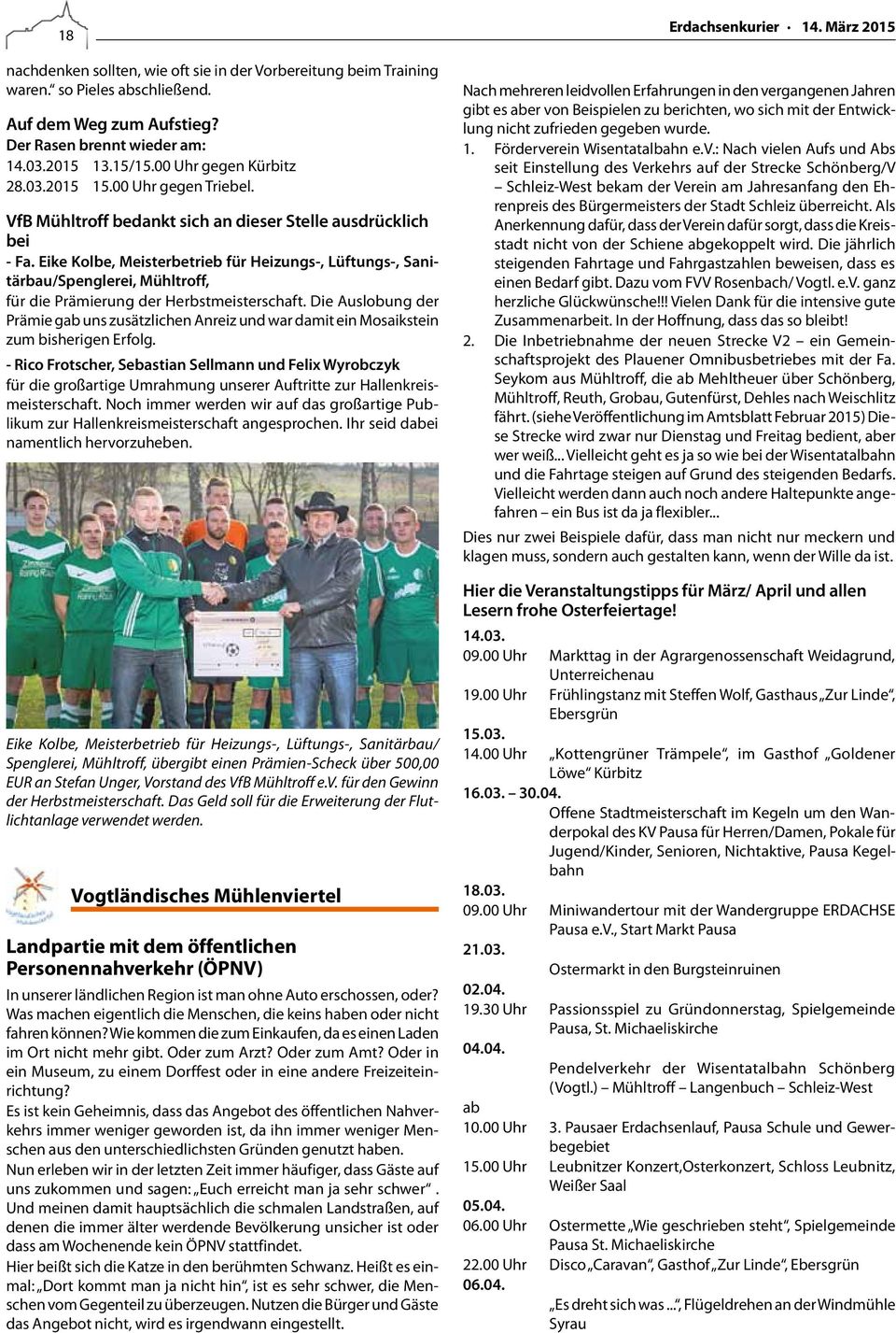 Eike Kolbe, Meisterbetrieb für Heizungs-, Lüftungs-, Sanitärbau/Spenglerei, Mühltroff, für die Prämierung der Herbstmeisterschaft.