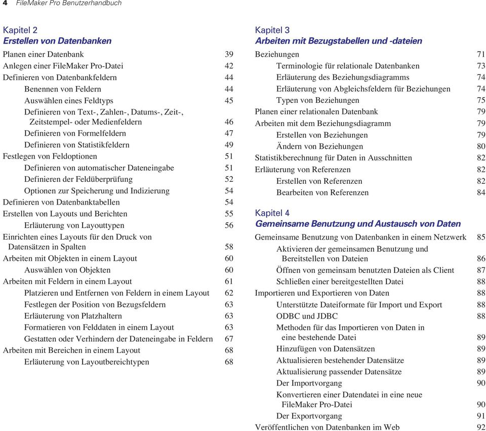 Feldoptionen 51 Definieren von automatischer Dateneingabe 51 Definieren der Feldüberprüfung 52 Optionen zur Speicherung und Indizierung 54 Definieren von Datenbanktabellen 54 Erstellen von Layouts