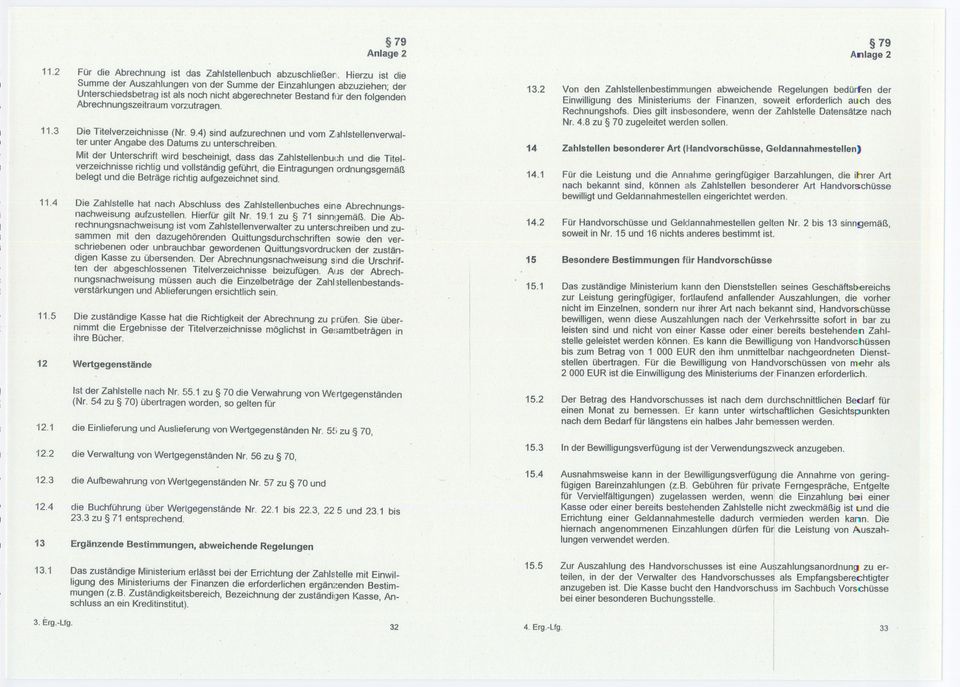 3 Die Titelverzeichnisse (Nr. 9.4) sind aufzurechnen und vom Zahlstellenverwalter unter Angabe des Datums zu unterschreiben.