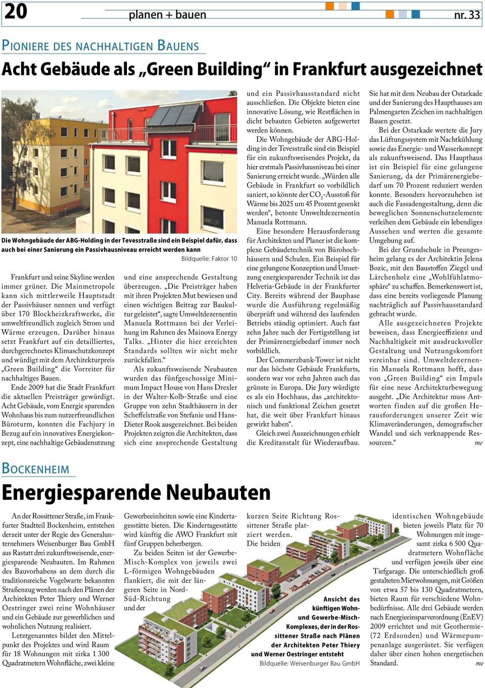 Sanierung ein Passivhausniveau erreicht werden kann Bildquelle: Faktor 10 Frankfurt und seine Skyline werden immer grüner.