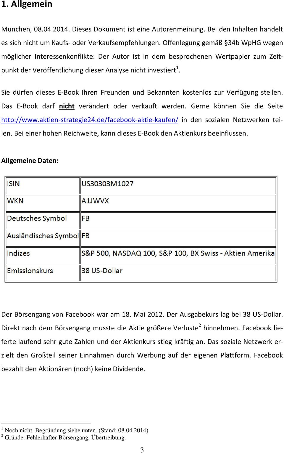 Sie dürfen dieses E-Book Ihren Freunden und Bekannten kostenlos zur Verfügung stellen. Das E-Book darf nicht verändert oder verkauft werden. Gerne können Sie die Seite http://www.aktien-strategie24.