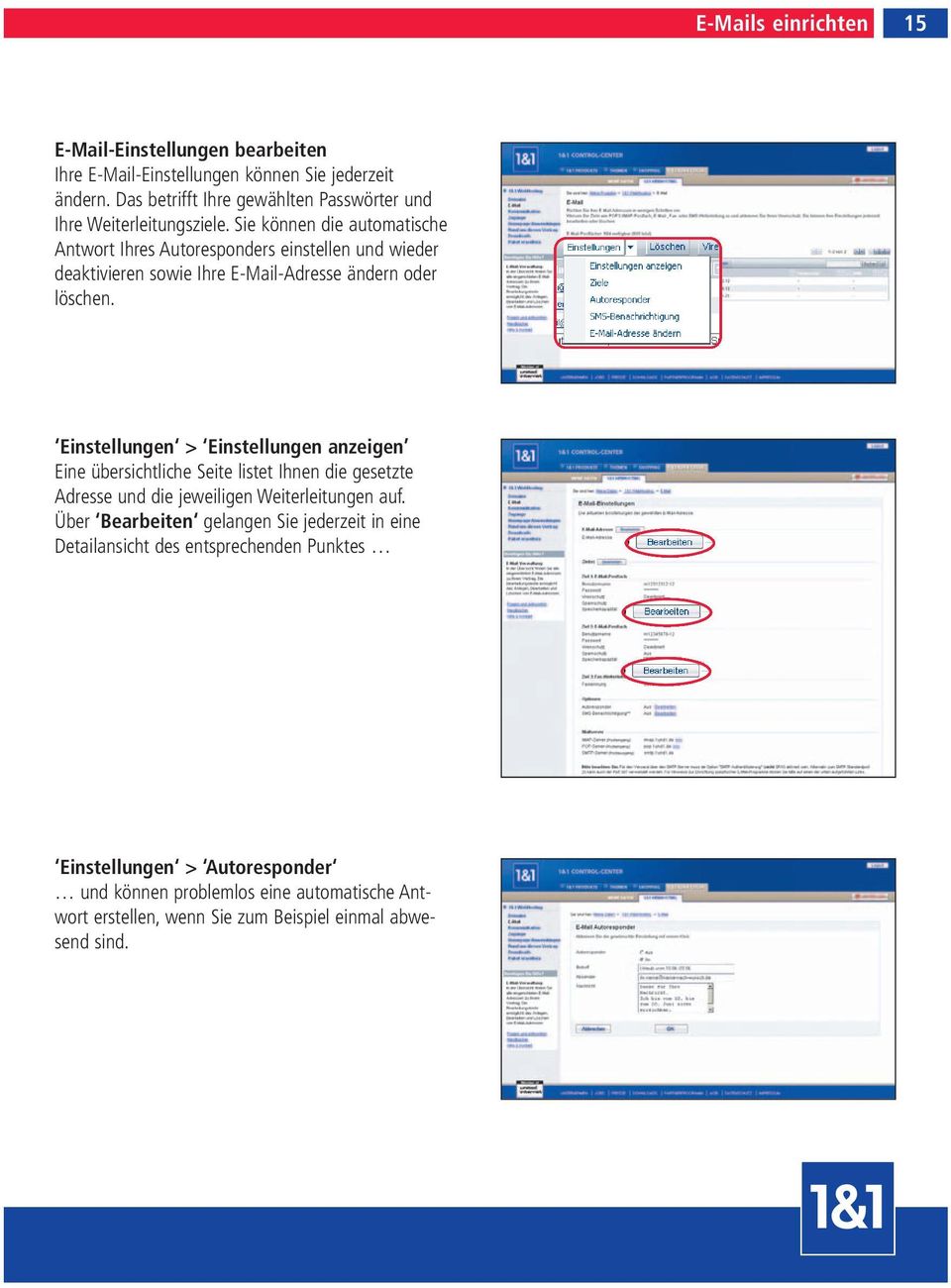 Sie können die automatische Antwort Ihres Autoresponders einstellen und wieder deaktivieren sowie Ihre E-Mail-Adresse ändern oder löschen.