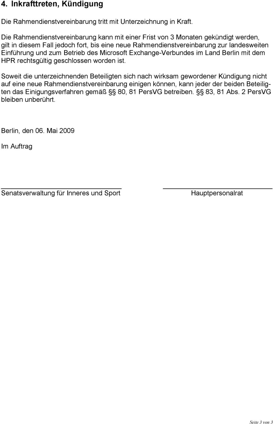 Betrieb des Microsoft Exchange-Verbundes im Land Berlin mit dem HPR rechtsgültig geschlossen worden ist.