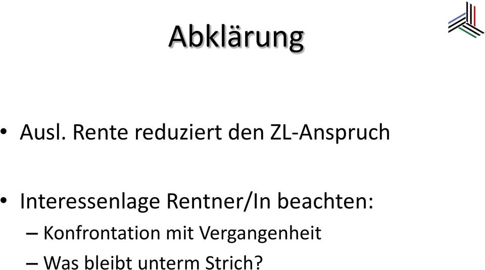 Interessenlage Rentner/In beachten: