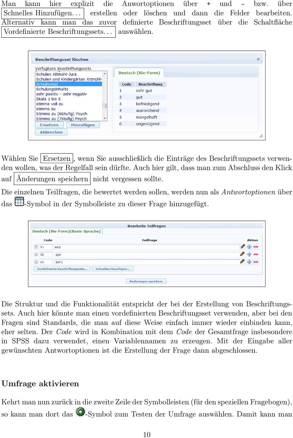 Wählen Sie Ersetzen, wenn Sie ausschließlich die Einträge des Beschriftungssets verwenden wollen, was der Regelfall sein dürfte.