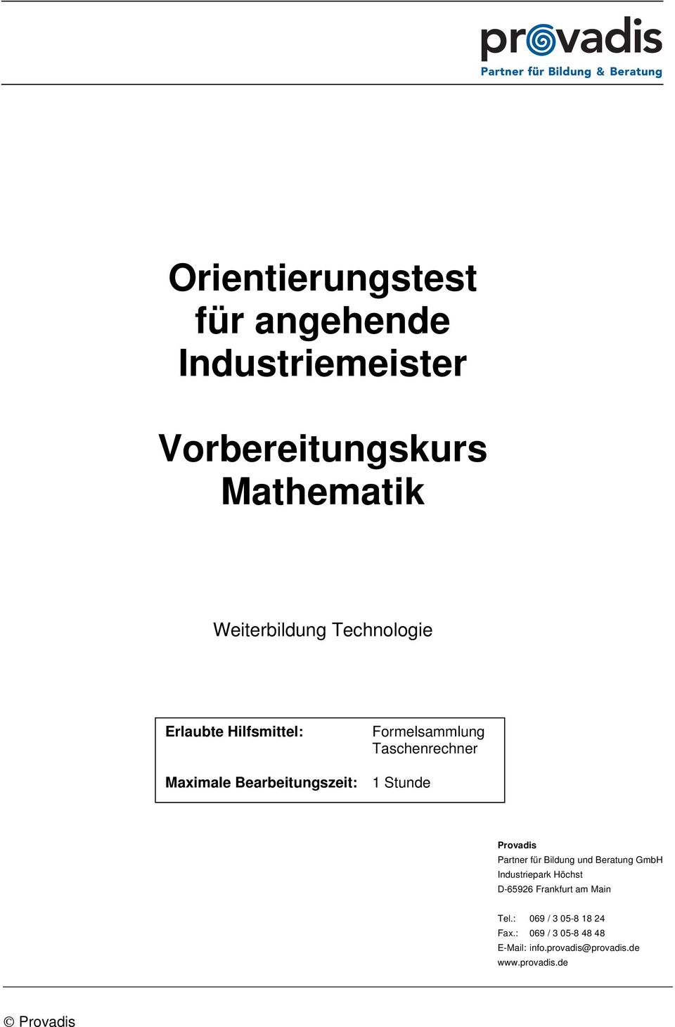 Stunde Provadis Partner für Bildung und Beratung GmbH Industriepark Höchst D-65926 Frankfurt am