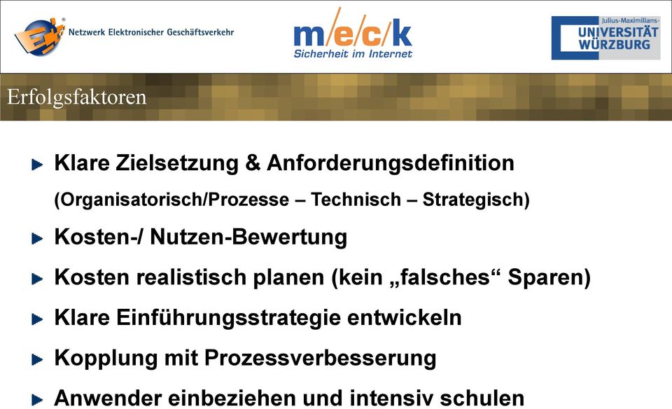 Nutzen-Bewertung Kosten realistisch planen (kein falsches Sparen) Klare