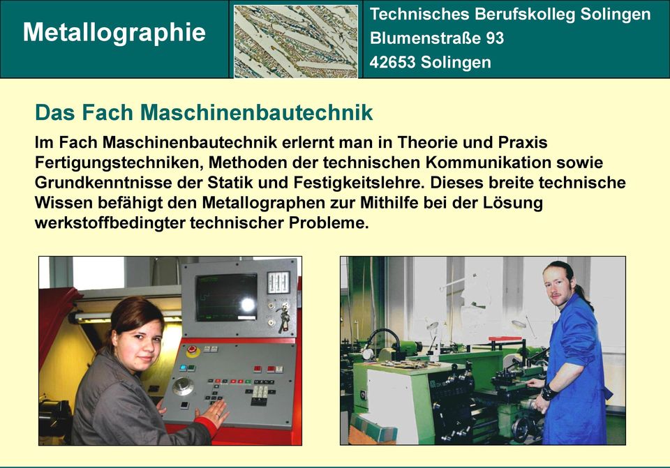 Grundkenntnisse der Statik und Festigkeitslehre.