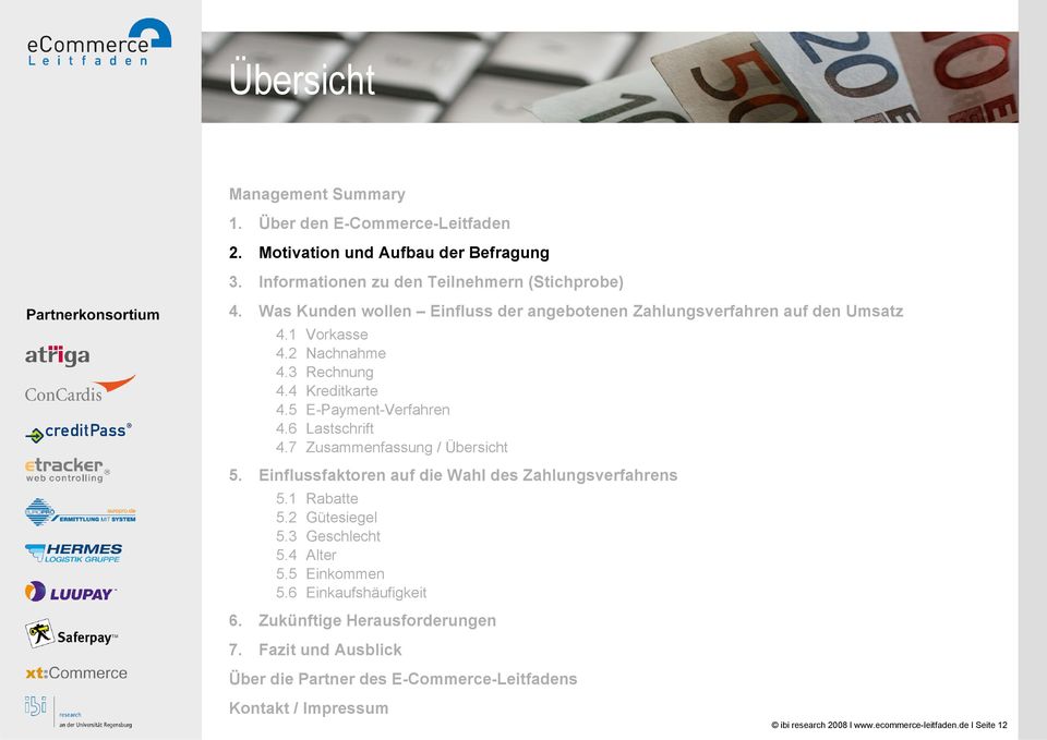 6 Lastschrift 4.7 Zusammenfassung / Übersicht 5. Einflussfaktoren auf die Wahl des Zahlungsverfahrens 5.1 Rabatte 5.2 Gütesiegel 5.3 Geschlecht 5.4 Alter 5.