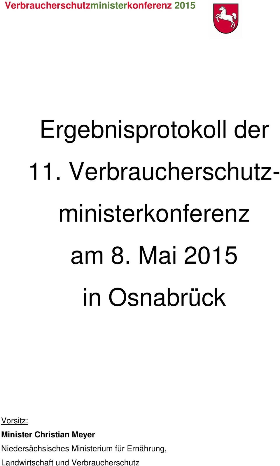 Mai 2015 in Osnabrück Vorsitz: Minister Christian Meyer