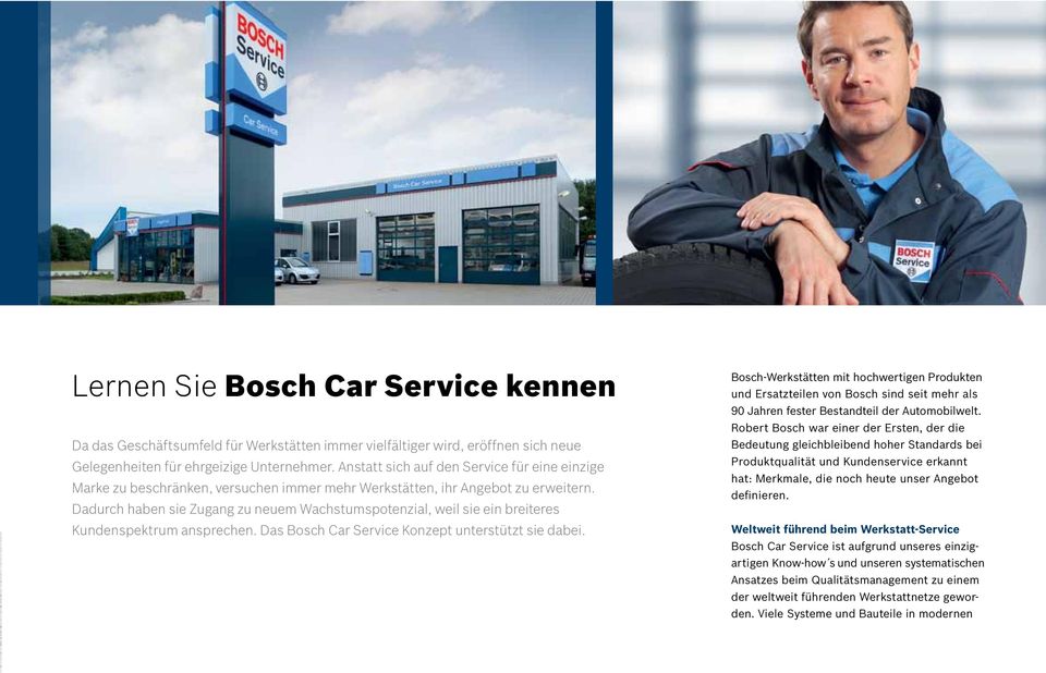 Dadurch haben sie Zugang zu neuem Wachstumspotenzial, weil sie ein breiteres Kundenspektrum ansprechen. Das Bosch Car Service Konzept unterstützt sie dabei.