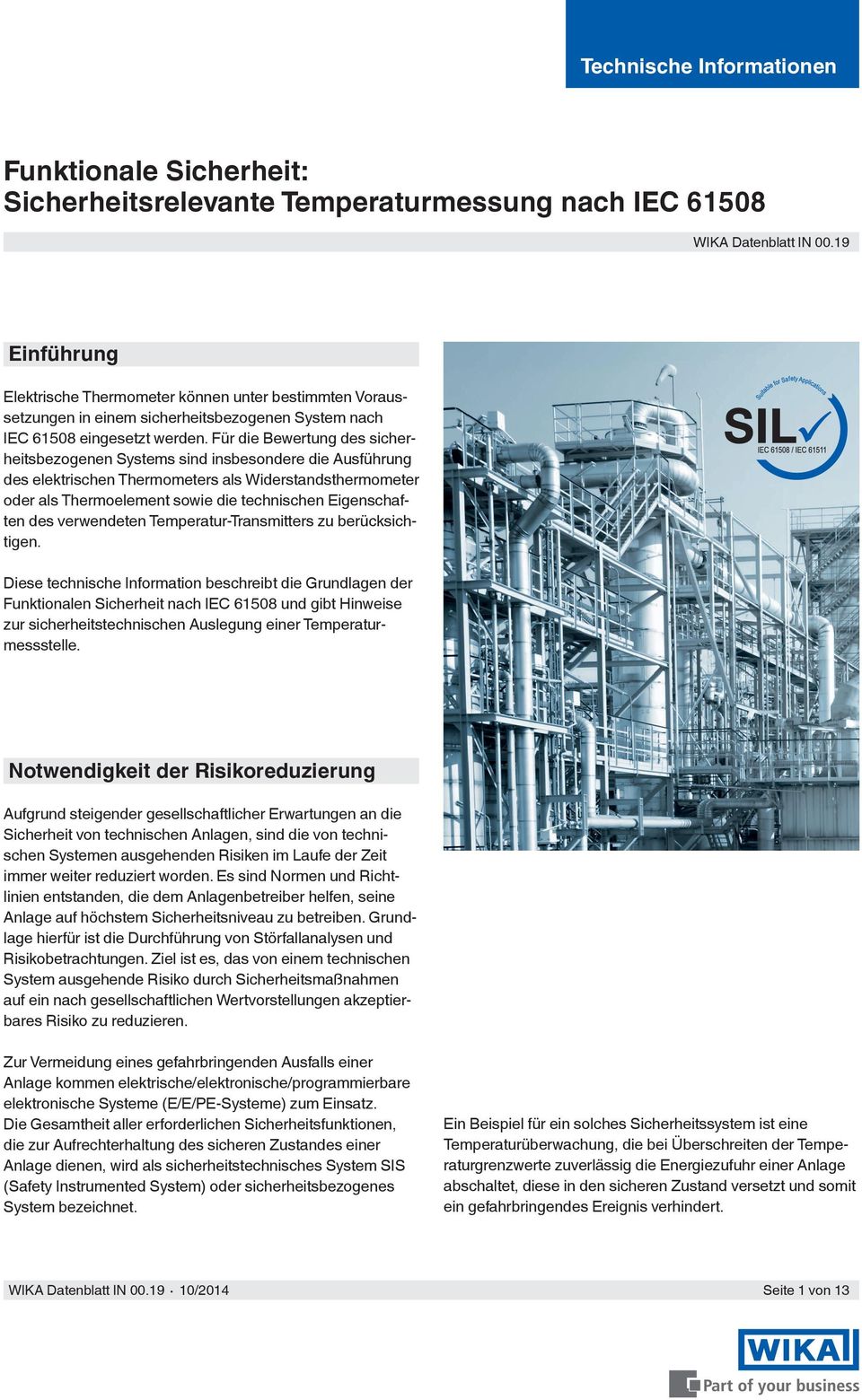 Für die Bewertung des sicherheitsbezogenen Systems sind insbesondere die Ausführung des elektrischen Thermometers als Widerstandsthermometer oder als Thermoelement sowie die technischen Eigenschaften