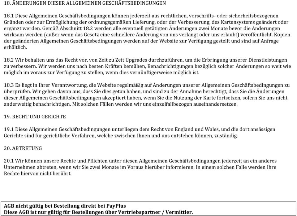 Gründen'oder'zur'Ermöglichung'der'ordnungsgemäßen'Lieferung,'oder'der'Verbesserung,'des'Kartensystems'geändert'oder ergänzt(werden.(gemäß(abschnitt(18.