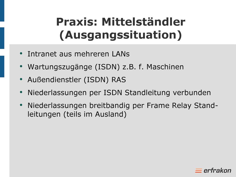 Maschinen Außendienstler (ISDN) RAS Niederlassungen per ISDN