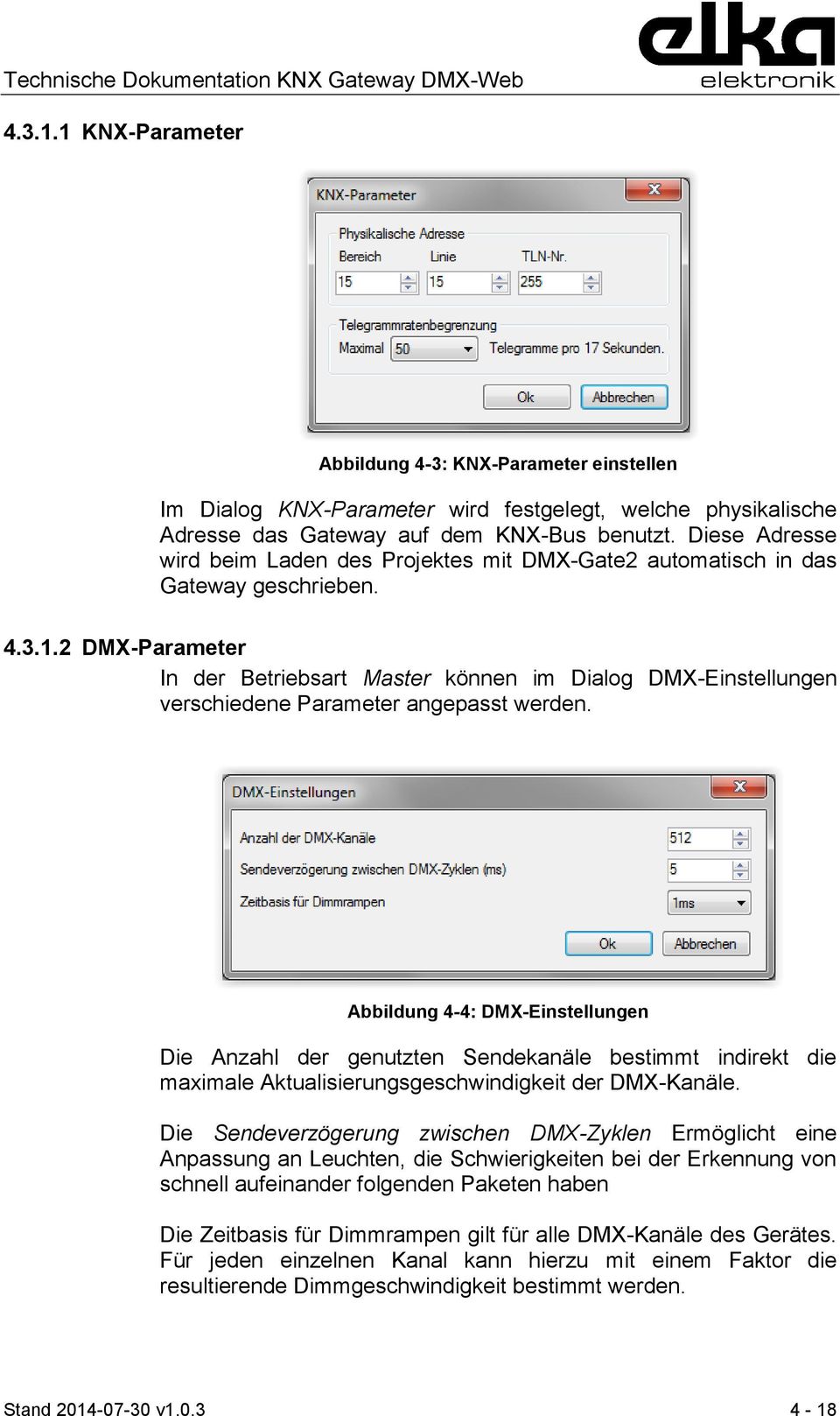 2 DMX-Parameter In der Betriebsart Master können im Dialog DMX-Einstellungen verschiedene Parameter angepasst werden.