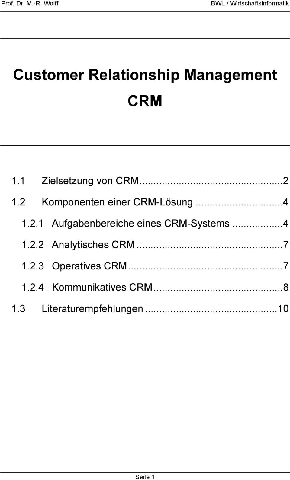 ..4 1.2.2 Analytisches CRM...7 1.2.3 Operatives CRM...7 1.2.4 Kommunikatives CRM.
