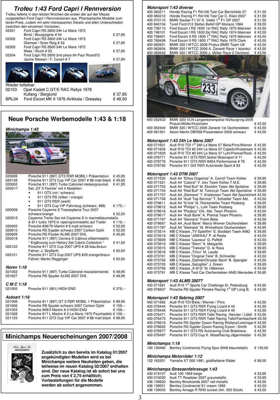 02301 Ford Capri RS 2600 24h Le Mans 1972 Birrel / Bourgoignie # 54 37,95 02302 Ford Capri RS 2600 24h Le Mans 1972 Glemser / Soler Roig # 52 37,95 02303 Ford Capri RS 2600 24h Le Mans 1972 Mass /