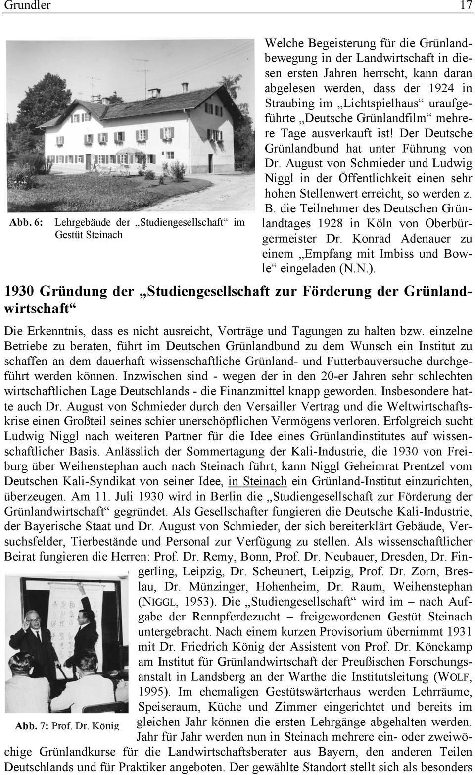 1924 in Straubing im Lichtspielhaus uraufgeführte Deutsche Grünlandfilm mehrere Tage ausverkauft ist! Der Deutsche Grünlandbund hat unter Führung von Dr.