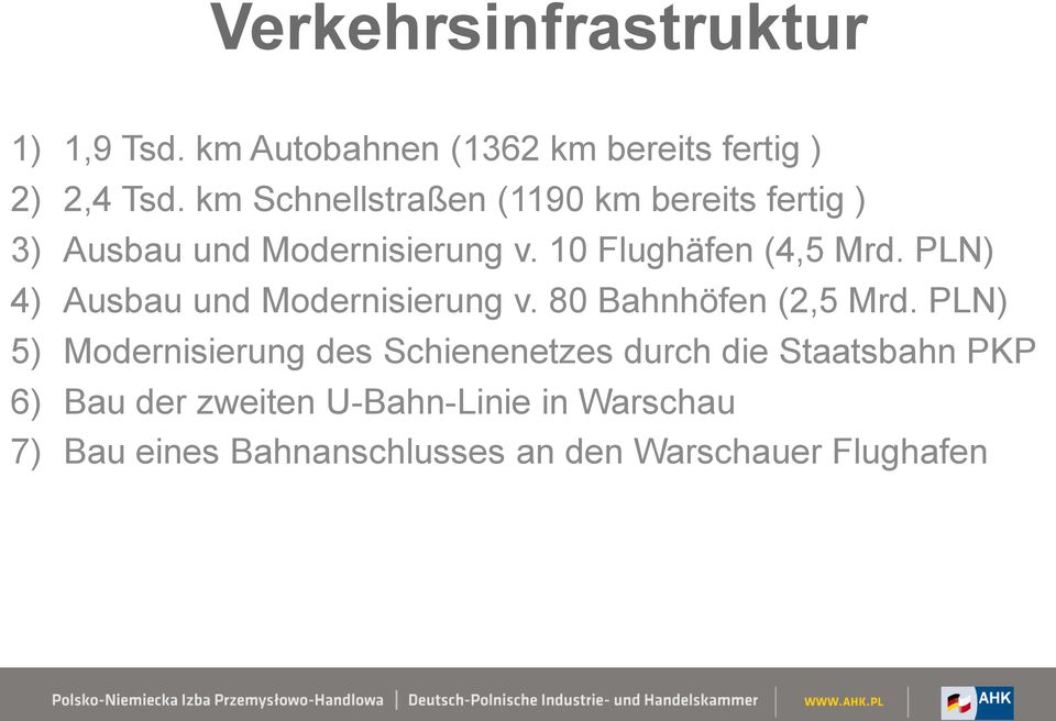 PLN) 4) Ausbau und Modernisierung v. 80 Bahnhöfen (2,5 Mrd.